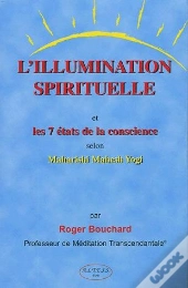 L'Illumination Spirituelle ; Les 7 Etats De La Conscience