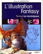 L'Illustration Fantasy : Toutes Les Techniques - Preview