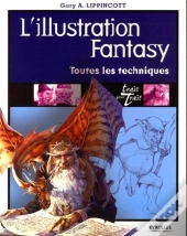 L'Illustration Fantasy : Toutes Les Techniques
