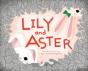 Lily And Aster - Preview