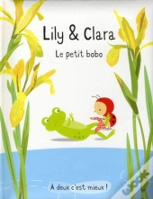 Lily Et Clara - Le Petit Bobo