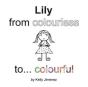 Lily From Colourless To Colourful - Preview