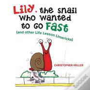 Lily, The Snail Who Wanted To Go Fast