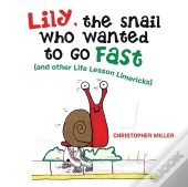 Lily, The Snail Who Wanted To Go Fast