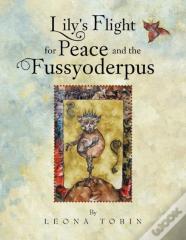 Lily'S Flight For Peace And The Fussyoderpus