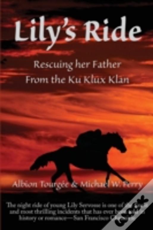Lily'S Ride: Rescuing Her Father From The Ku Klux Klan