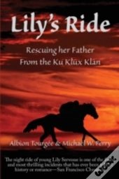 Lily'S Ride: Rescuing Her Father From The Ku Klux Klan