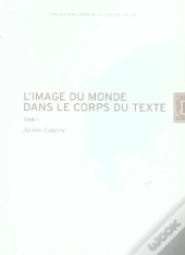 L'Image Du Monde Dans Le Corps Du Texte T.2