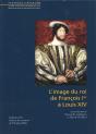 L'Image Du Roi De François Ier À Louis Xiv - Preview