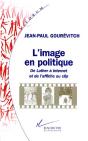L'Image En Politique ; De Luther A Internet Et De L'Affiche Au Clip - Preview