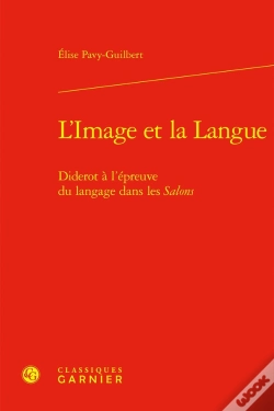 Capa do artigo L'Image Et La Langue : Diderot À L'Épreuve Du Langage Dans Les Salons