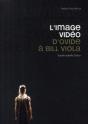 L'Image Vidéo ; D'Ovide À Bill Viola - Preview