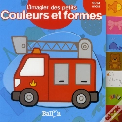 Capa do artigo L'Imagier Des Petits ; Couleurs Et Formes ; 18-24 Mois