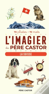 L'Imagier Du Père Castor : La Suisse