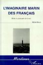 L'Imaginaire Marin Des Francais ; Mythe Et Geographie De La Mer - Preview