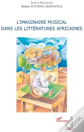 L'Imaginaire Musical Dans Les Littératures Africaines