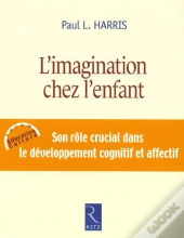 L'Imagination Chez Les Enfants ; Son Rôle Crucial Dans Le Développement Cognitif Et Affectif