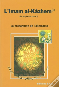 Capa do artigo L'Imam Al-Kazhem (Le Septième Imam) ; La Préparation De L'Alternative