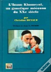 L'Iman Khomeyni, Un Gnostique Méconnu Du Xx Siècle