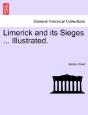 Limerick And Its Sieges ... Illustrated. - Preview