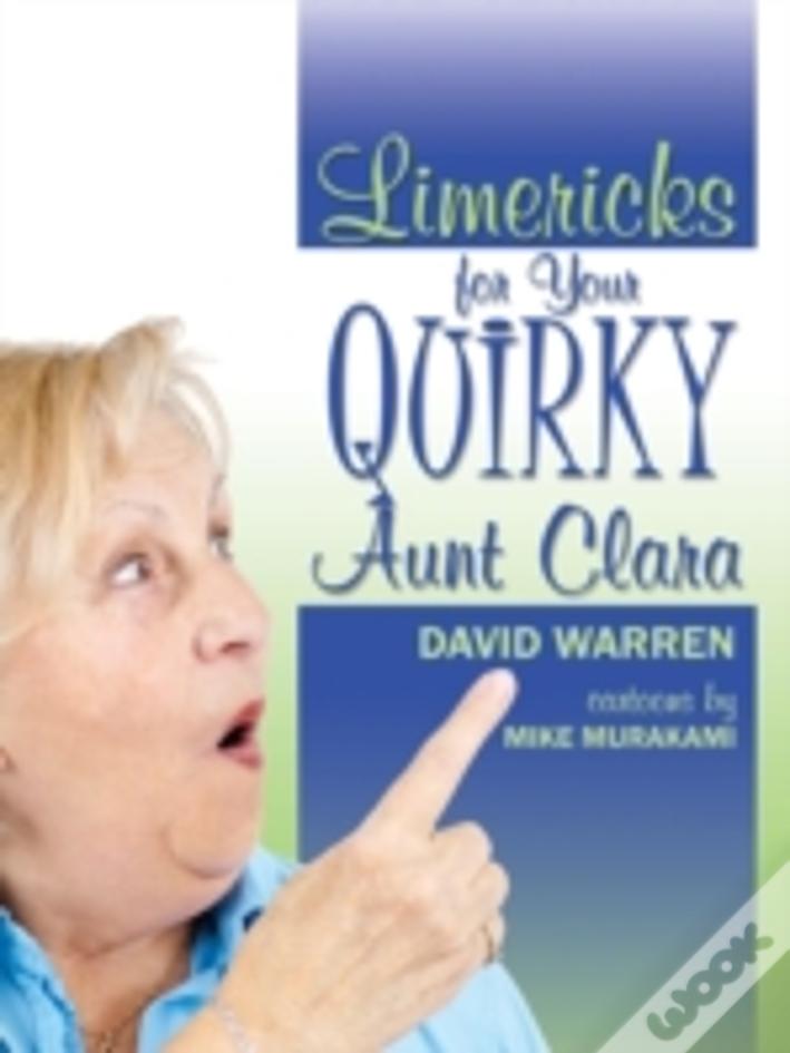 Limericks For Your Quirky Aunt Clara