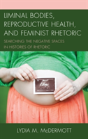 Liminal Bodies, Reproductive Health, And Feminist Rhetoric - Preview