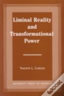 Liminal Reality And Transformational Power