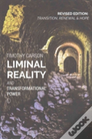 Liminal Reality And Transformational Power