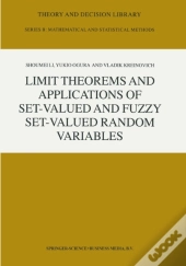 Limit Theorems And Applications Of Set-Valued And Fuzzy Set-Valued Random Variables