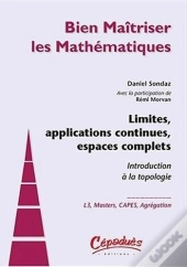 Limites, Applications Continues, Espaces Complets : Introduction À La Topologie