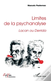 Limites De La Psychanalyse ; Lacan Ou Derrida