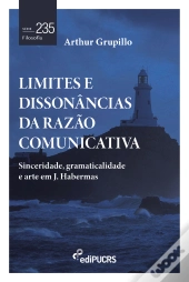 Limites E Dissonâncias Da Razão Comunicativa