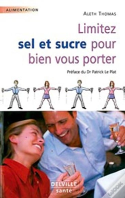Capa do artigo Limitez Sel Et Sucre Pour Bien Vous Porter