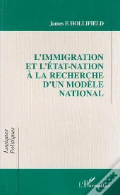 L'Immigration De L'Etat-Nation A La Recherche D'Un Modele National