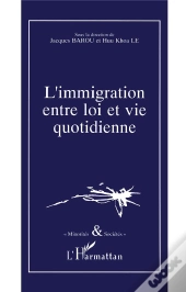 L'Immigration Entre Loi Et Vie Quotidienne