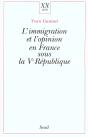 L'Immigration Et L'Opinion En France Sous La Ve Republique - Preview