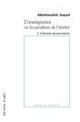 L'Immigration Ou Les Paradoxes De L'Altérité Tome 1 ; L'Illusion Du Provisoire - Preview