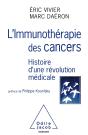 L'Immunothérapie Des Cancers ; Histoire D'Une Révolution Médicale - Preview