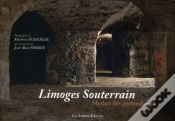 Capa do artigo Limoges Souterrain ; Mythes Des Profondeurs