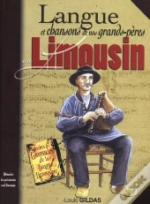 Limousin ; Langue Et Chansons De Nos Grands-Pères