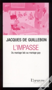 L'Impasse Du Mariage Laique A L'Homoparentalite
