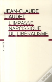 L'Impasse Narcissique Du Libéralisme