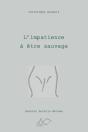 L'Impatience À Être Sauvage - Preview