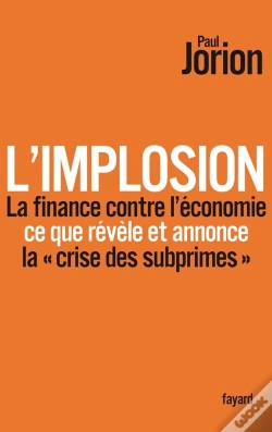 Capa do artigo L'Implosion ; La Finance Contre L'Économie : Ce Que Révèle Et Annonce La "Crise Des Subprimes"