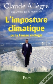 L'Imposture Climatique Ou La Fausse Écologie