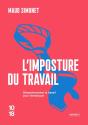L'Imposture Du Travail : Désandrocentrer Le Travail Pour L'Émanciper - Preview