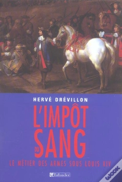 Capa do artigo L'Impot Du Sang ; Le Metier Des Armes Sous Louis Xiv