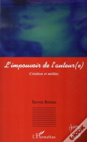 L'Impouvoir De L'Auteur(E) ; Création Et Médias