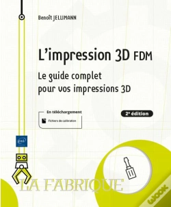 Capa do artigo L'Impression 3d Fdm - Le Guide Complet Pour Vos Impressions 3d (2e Edition)