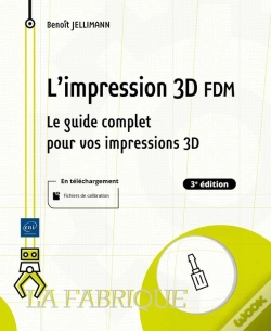 Capa do artigo L'Impression 3d Fdm : Le Guide Complet Pour Vos Impressions 3d (3e Édition)